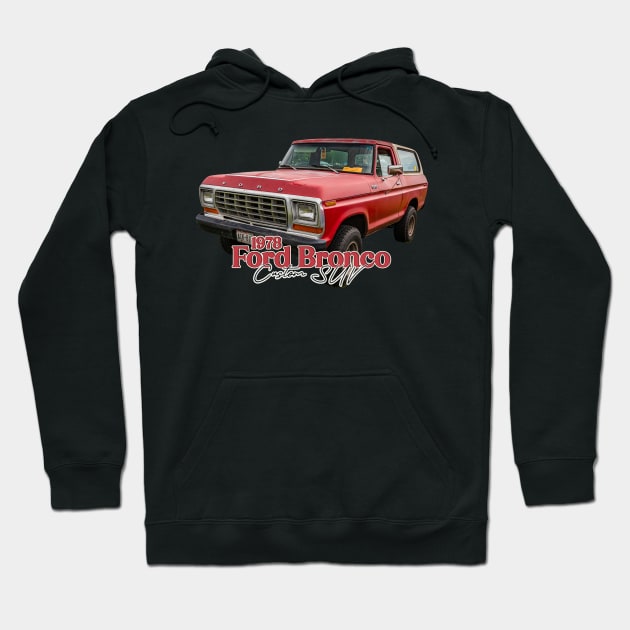 1978 Ford Bronco Custom SUV Hoodie by Gestalt Imagery